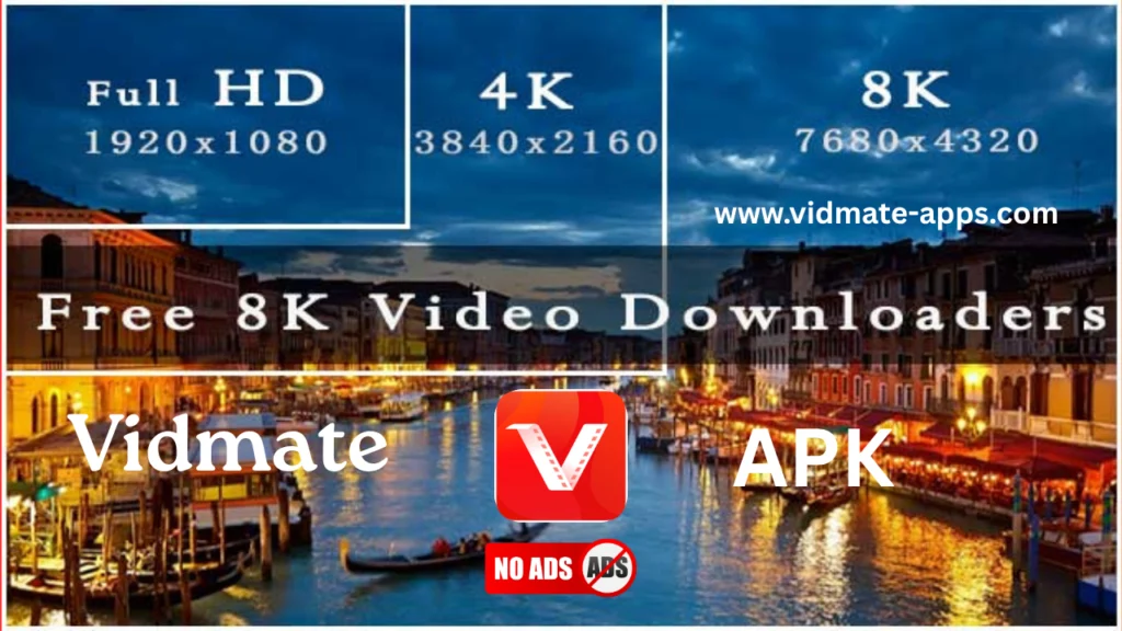 Download 4K, 8K & 60FPS Videos with VidMate (No Ads)