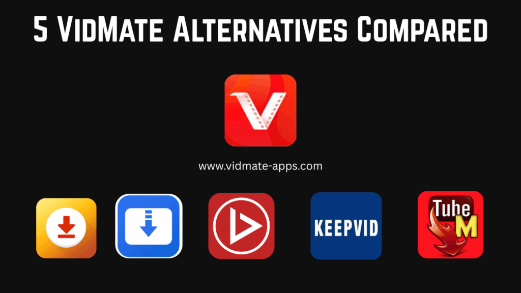5 VidMate Alternatives Compared (And Why VidMate Still Wins)
