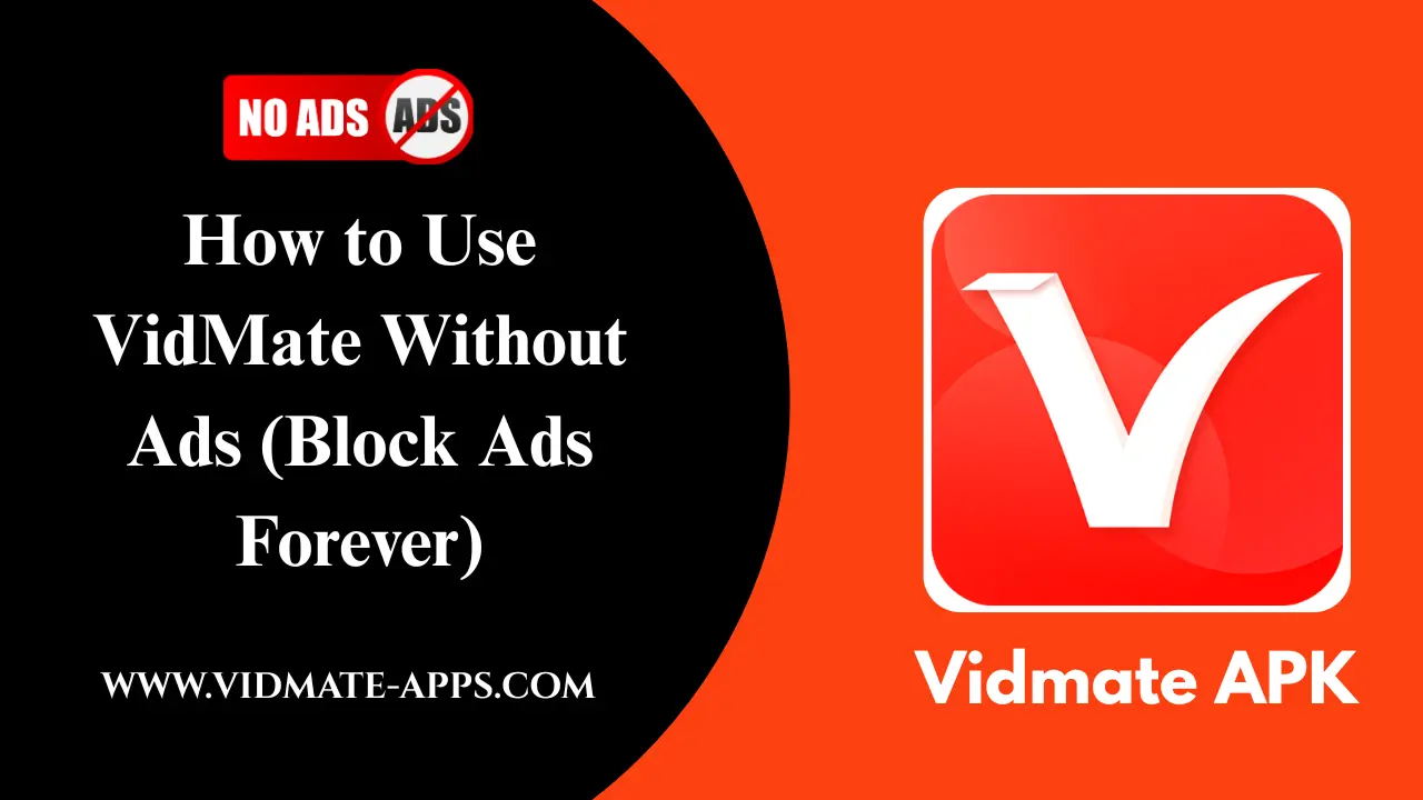 How to Use VidMate Without Ads (Block Ads Forever)