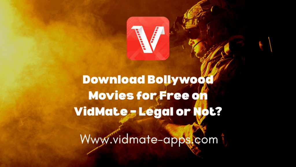 Download Bollywood Movies for Free on VidMate – Legal or Not?