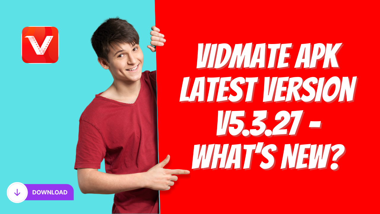 VidMate APK Latest Version v5.3.27 – What’s New?