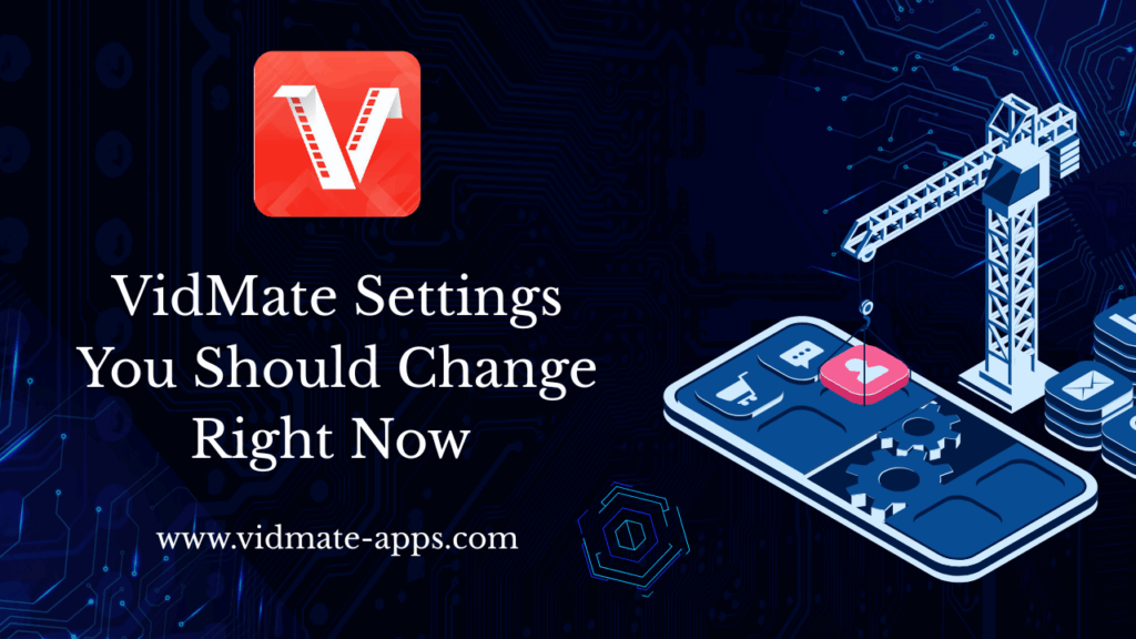 VidMate Settings