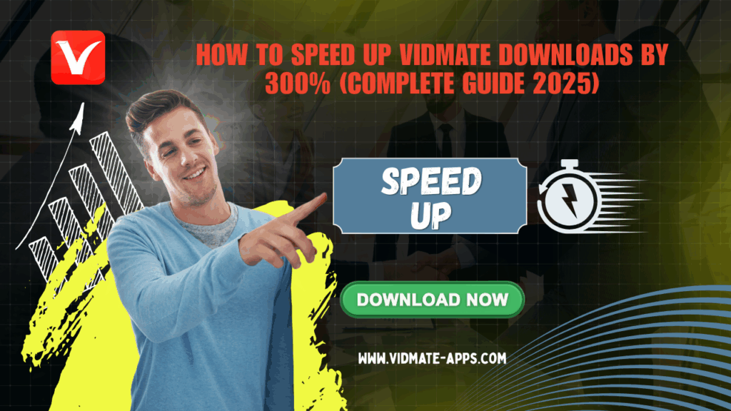 How to Speed Up VidMate Downloads by 300% (Complete Guide 2025)