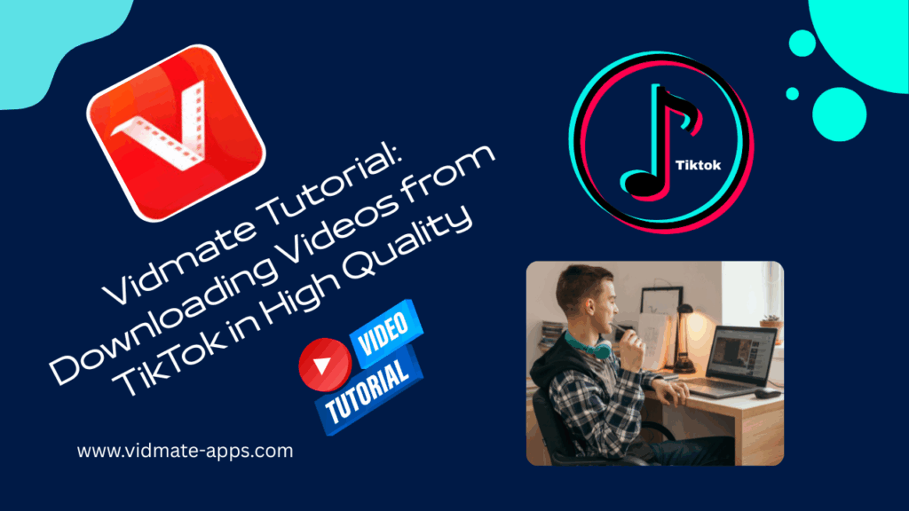 Vidmate Tutorial: Downloading Videos from TikTok in High Quality